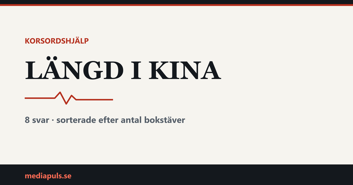 längd i kina i korsord — svar sorterade efter antal bokstäver