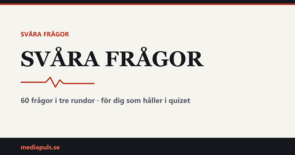 Svåra frågor — 60 kluriga frågor och svar — quiz på mediapuls.se